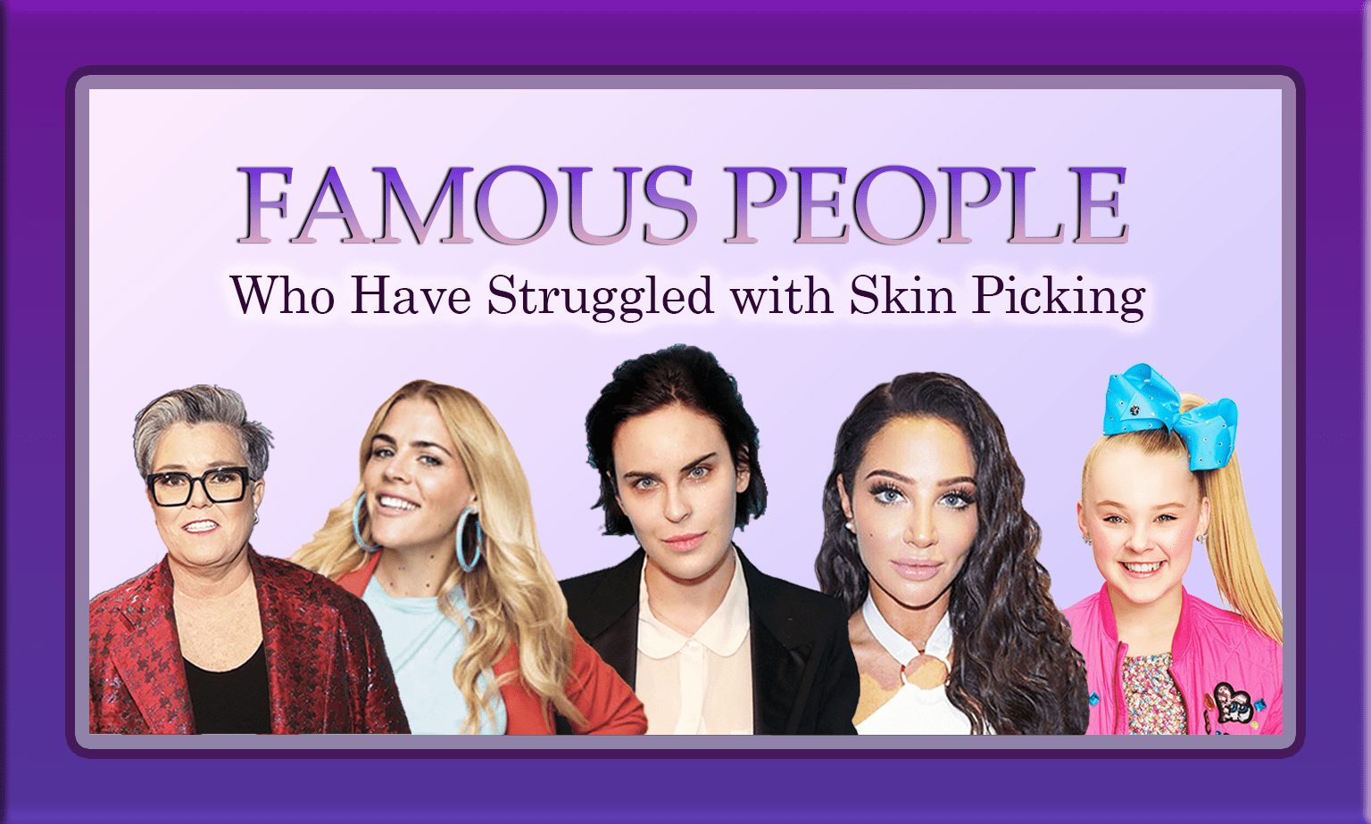 Famous People Who Pick Their Skin